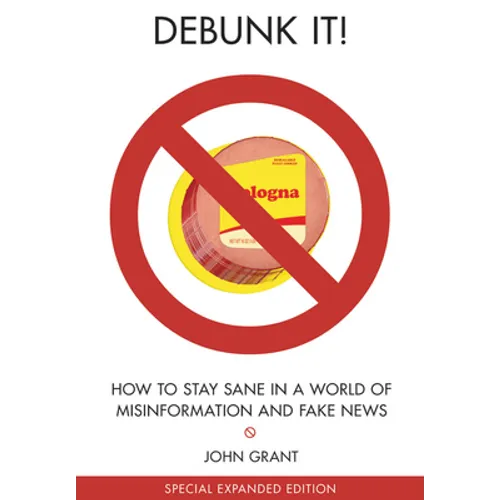 Debunk It! Fake News Edition: How to Stay Sane in a World of Misinformation