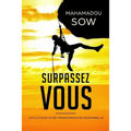 Surpassez -vous: Outils pour votre transformation personnelle