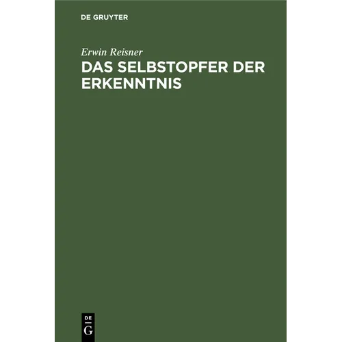 Das Selbstopfer Der Erkenntnis: Eine Betrachtung Über Die Kulturaufgabe Der Philosophie