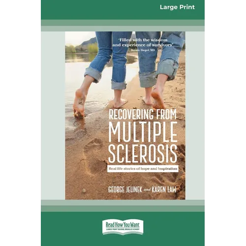 Recovering from Multiple Sclerosis: Real Life Stories of Hope and Inspiration (16pt Large Print Edition)