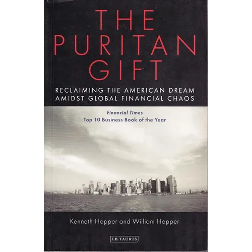 The Puritan Gift: Reclaiming the American Dream Amidst Global Financial Chaos