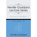 Neville Goddard Lecture Series, Volume VI: (A Gnostic Audio Selection, Includes Free Access to Streaming Audio Book)