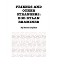 Friends and Other Strangers: Bob Dylan Examined