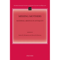 Missing Mothers: Maternal Absence in Antiquity