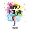 Think a Thought: A Book about Mindfulness