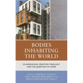 Bodies Inhabiting the World: Scandianvian Creation Theology and the Question of Home