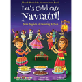 Let's Celebrate Navratri! (Nine Nights of Dancing & Fun) (Maya & Neel's India Adventure Series, Book 5)