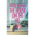 The House on the Hill: The House on the Hill: A Novel