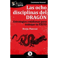 GuíaBurros Las ocho disciplinas del Dragón: Estrategias cotidianas para trabajar tu éxito