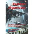 Hidden Agendas: : The Rise of the Industrial Military Complex