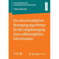 Ein Szenarienadaptiver Bewegungsalgorithmus Für Die Längsbewegung Eines Vollbeweglichen Fahrsimulators