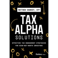 Tax Alpha Solutions: Effective Tax Management Strategies for High-Net-Worth Investors