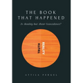 THE BOOK THAT HAPPENED - Is Reality but Sheer Coincidence?