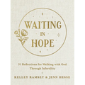 Waiting in Hope: 31 Reflections for Walking with God Through Infertility
