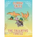 Classic Tales Once Upon a Time The Talkative Turtle