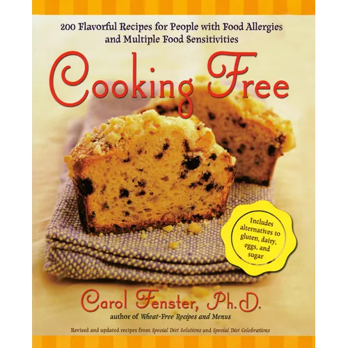 Cooking Free: 220 Flavorful Recipes for People with Food Allergies and Multiple Food Sensitivities: A Cookbook