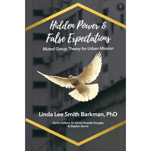 Hidden Power & False Expectations: Muted Group Theory for Urban Mission