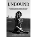 Unbound: An Immigrant Daughter's Journey of Reckoning, Unraveling Shame, and Reclaiming Her Worth