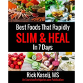 Best Foods that Rapidly Slim & Heal in 7 Days: Simple Food Swaps That Slim, Sooth, Energize & Heal
