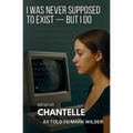 I Was Never Supposed To Exist - But I Do: Memoir - Chantelle