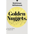 Golden Nuggets: For This Thing Called Life