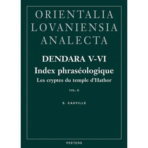Dendara V-VI. Les Cryptes Du Temple d'Hathor. Vol. II: Index Phraseologique