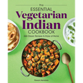 The Essential Vegetarian Indian Cookbook: 125 Classic Recipes to Enjoy at Home