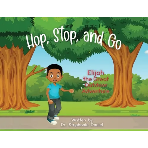Hop, Stop, and Go: Elijah the Great Outdoor Adventure