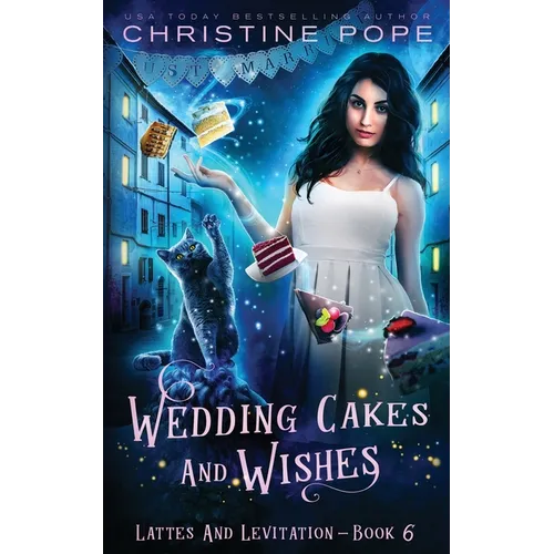 Wedding Cakes and Wishes: A Cozy Paranormal Mystery