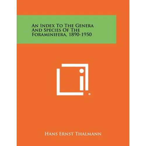An Index to the Genera and Species of the Foraminifera, 1890-1950