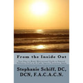 From the Inside Out: Your Easy to read, Motivational Guide to Natural Pathways used in the fight against Premature Aging