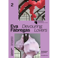 Eva Fàbregas: Devouring Lovers