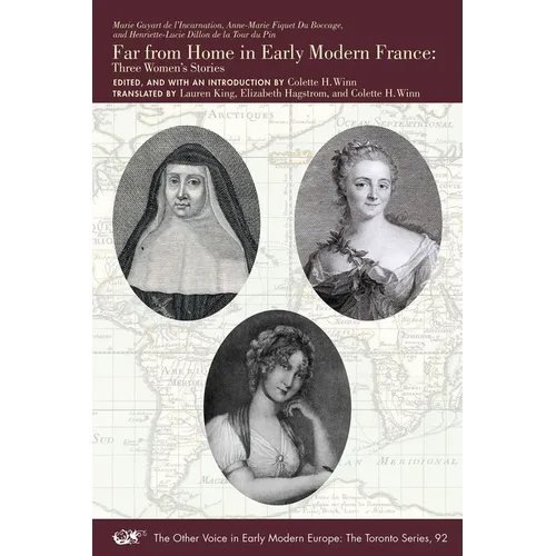 Far from Home in Early Modern France: Three Women's Stories Volume 92