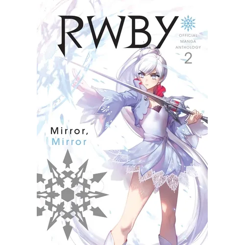 Rwby: Official Manga Anthology, Vol. 2: Mirror Mirror