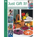 Just Gift It!: 65 Plastic Canvas Projects to Make Quick Gifts