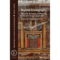 Beyond Iconography: Materials, Methods, and Meaning in Ancient Surface Decoration