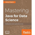 Mastering Java for Data Science