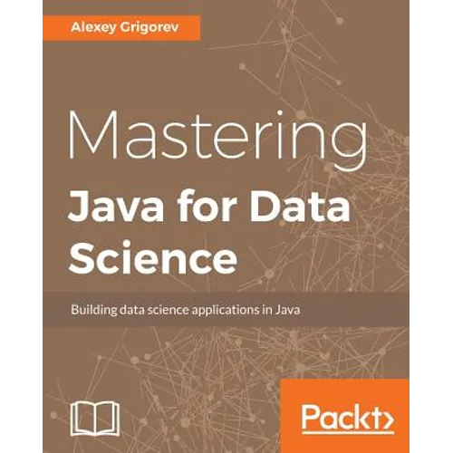 Mastering Java for Data Science