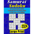 Samurai Sudoku Books For Adults: 500 Large Print Sudoku Puzzles With Answers. 4 Levels Easy To Medium To Hard To Very Difficult.