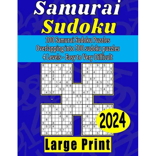 Samurai Sudoku Books For Adults: 500 Large Print Sudoku Puzzles With Answers. 4 Levels Easy To Medium To Hard To Very Difficult. - Paperback