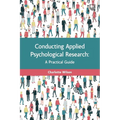 Conducting Applied Psychological Research: A Practical Guide