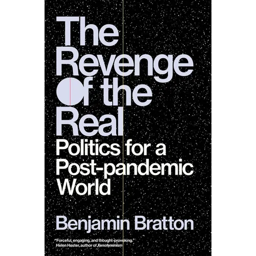 The Revenge of the Real: Politics for a Post-Pandemic World