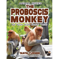 THE PROBOSCIS MONKEY Do Your Kids Know This?: A Children's Picture Book