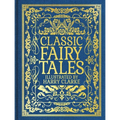 Classic Fairy Tales: Illustrated by Harry Clarke
