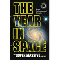 The Year in Space: From the Makers of the Number-One Space Podcast, in Conjunction with the Royal Astronomical Society