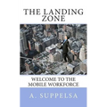 The Landing Zone: Welcome to the Mobile Workforce.