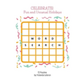 Celebrate! Fun and Unusual Holidays