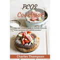 PCOS Cookbook: the new complete guide to treating polycystic ovary syndrome with natural remedies. Over 80 recipes and diet plan to r