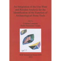 An Integration of the Use-Wear and Residue Analysis for the Identification of the Function of Archaeological Stone Tools