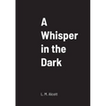 A Whisper in the Dark